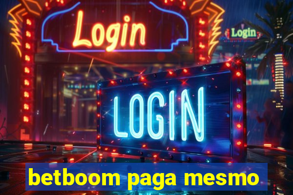 betboom paga mesmo